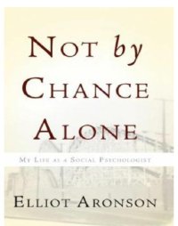 cover of the book Not by chance alone: my life as a social psychologist