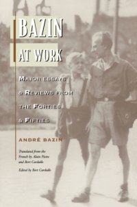 cover of the book Bazin at work: essays and reviews from the forties and fifties