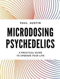 cover of the book Microdosing Psychedelics: A Practical Guide to Upgrade Your Life