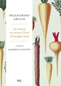 cover of the book La scienza in cucina e l'arte di mangiare bene