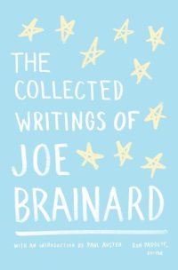 cover of the book The Collected Writings of Joe Brainard: Library of America Special Edition