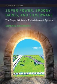 cover of the book Super Power, Spoony Bards, and Silverware: the Super Nintendo Entertainment System