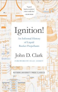 cover of the book Ignition! An informal history of liquid rocket propellants