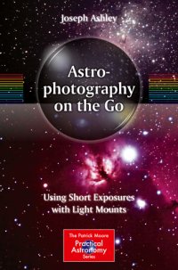 cover of the book Astrophotography on the go: using short exposures with light mounts