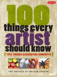 cover of the book 100 things every artist should know: tips, tricks & essential concepts