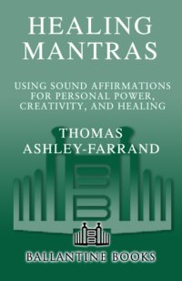 cover of the book Healing mantras: using sound affirmations for personal power, health, and creativity