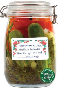 cover of the book Independence days: a guide to sustainable food storage & preservation