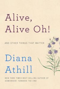 cover of the book Alive, alive oh! and other things that matter