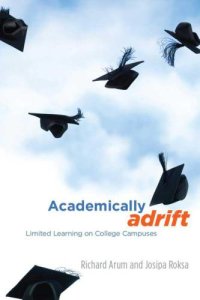 cover of the book Academically Adrift: Limited Learning on College Campuses