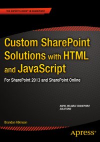 cover of the book Custom SharePoint solutions with HTML and JavaScript for SharePoint 2013 and SharePoint Online: rapid, reliable SharePoint solutions