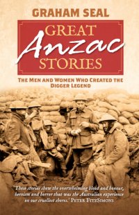 cover of the book Great Anzac stories: the men and women who created the digger legend