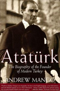 cover of the book Ataturk: The Biography of the founder of Modern Turkey