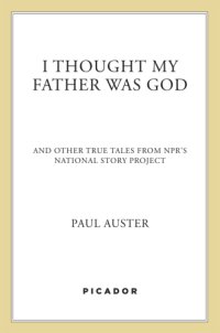 cover of the book I thought my father was God: and other true stories from NPR's National Story Project