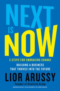 cover of the book Next is now: 5 steps for embracing change: building a business that thrives into the future