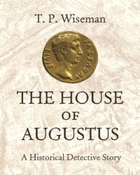 cover of the book The house of Augustus: a historical detective story