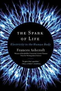 cover of the book The spark of life: electricity in the human body