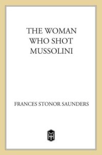 cover of the book The Woman Who Shot Mussolini