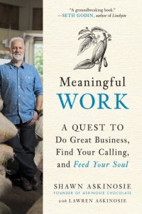 cover of the book Meaningful work: a quest to do great business, find your calling, and feed your soul