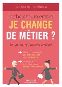 cover of the book Je cherche un emploi, je change de métier? En tout cas, je trouve ma solution!