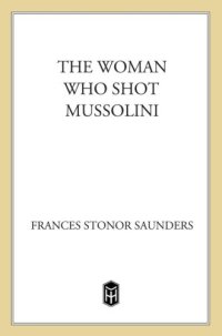 cover of the book The Woman Who Shot Mussolini