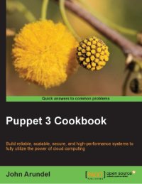 cover of the book Puppet 3 cookbook build reliable, scalable, secure, and high-performance systems to fully utilize the power of cloud computing