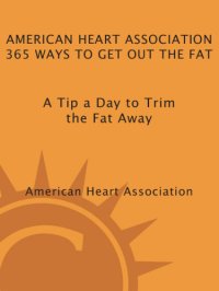 cover of the book American Heart Association 365 Ways to Get Out the Fat