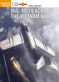 cover of the book MiG-17/19 Aces of the Vietnam War