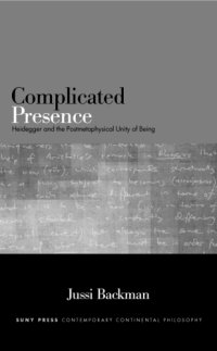 cover of the book Complicated presence: Heidegger and the postmetaphysical unity of being