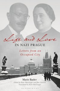 cover of the book Life and love in nazi Prague: letters from an occupied city