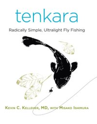 cover of the book Tenkara: radically simple, ultralight fly fishing