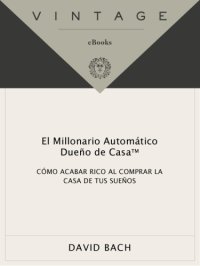 cover of the book El millonario automatico dueno de casa: como acabar rico al comprar la casa de tus suenos