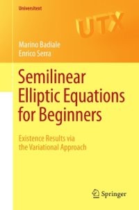 cover of the book Semilinear Elliptic Equations for Beginners Existence Results via the Variational Approach