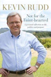 cover of the book Not for the faint hearted: a personal reflection on life, politics and purpose