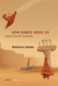 cover of the book How games move us: emotion by design