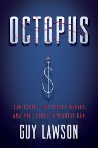 cover of the book Octopus: Sam Israel, the secret market, and Wall Street's wildest con