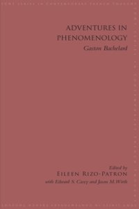 cover of the book ADVENTURES IN PHENOMENOLOGY: gaston bachelard