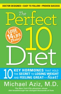 cover of the book The perfect 10 diet: 10 key hormones that hold the secret to losing weight & feeling great--fast!