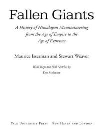 cover of the book Fallen Giants: A History of Himalayan Mountaineering from the Age of Empire to the Age of Extremes