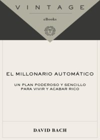 cover of the book El millonario automático: un plan poderoso y sencillo para vivir y acabar rico