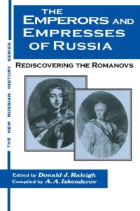 cover of the book The emperors and empresses of Russia: rediscovering the Romanovs