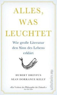 cover of the book Alles, was leuchtet Wie große Literatur den Sinn des Lebens erklärt