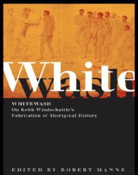 cover of the book Whitewash: on Keith Windschuttle's Fabrication of Aboriginal history