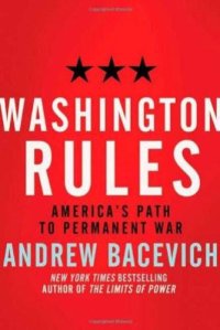 cover of the book Washington Rules: America's Path to Permanent War