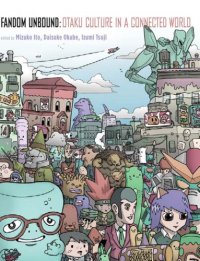 cover of the book Fandom unbound: otaku culture in a connected age