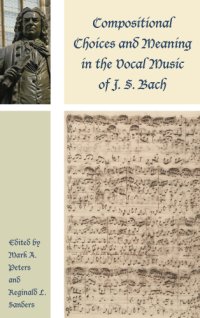 cover of the book Compositional Choices and Meaning in the Vocal Music of J. S. Bach