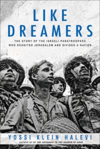 cover of the book Like dreamers: the story of the Israeli paratroopers who reunited Jerusalem and divided a nation