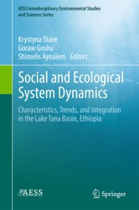 cover of the book Social and ecological system dynamics: characteristics, trends, and integration in the Lake Tana Basin, Ethiopia