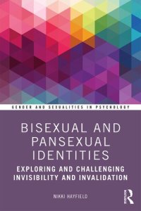 cover of the book Bisexual and Pansexual Identities: Exploring and Challenging Invisibility and Invalidation (Gender and Sexualities in Psychology)