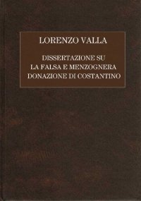 cover of the book Dissertazione su la falsa e menzognera donazione di Costantino