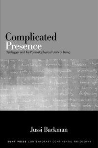 cover of the book Complicated presence: Heidegger and the postmetaphysical unity of being